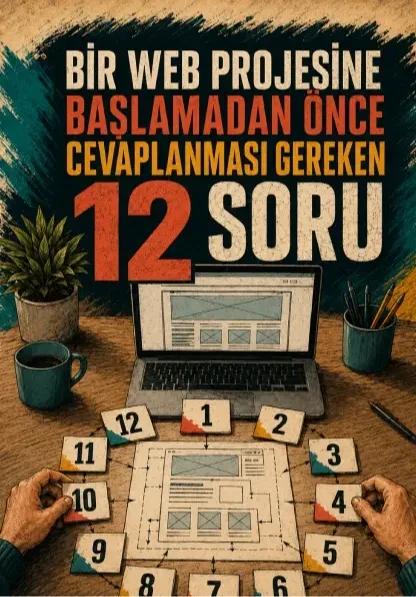 Bir Web Projesine Başlamadan Önce Cevaplanması Gereken 12 Soru